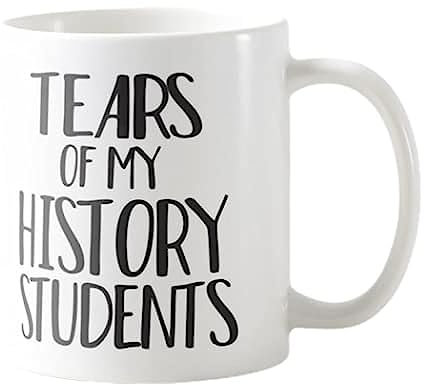 Vixar Tears of My History Students - History Teacher Mug 11oz - Funny History Teaching Supplies for Teacher's Desk Coffee Cup, Joke, Gift
