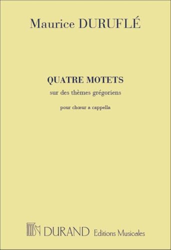 4 Motets Sur Des Themes Gregoriens Op. 10. Gemischter Chor A cappella. (CHANT)