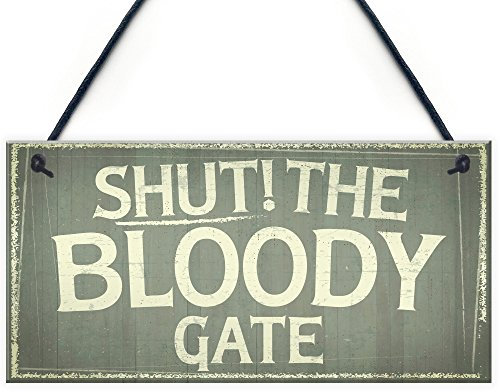RED OCEAN Novelty Funny Shut The Bloody Gate Hanging Wall Plaque Gift Funny Garden Fence House Sign