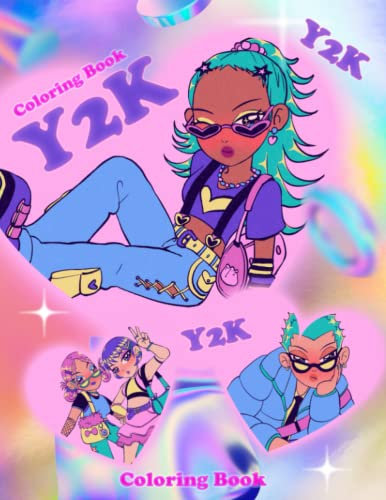 Y2K Coloring Book: Nostalgic Memories Coloring Pages with Aesthetic Coloring Pages With Cute Early 2000s Style and Fashion Illustration For Teen Girls & Women Stress Relief and Relaxation