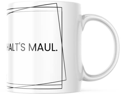 Tasse Halt's Maul - Sarkastisches Motiv, 330 Milliliter Kapazität, Spülmaschinenfest und Mikrowellensicher, lustiges Geschenk für Familie, Partner und Freunde - Für jeden Anlass