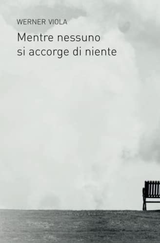 Mentre nessuno si accorge di niente
