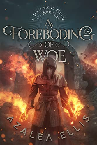 A Foreboding of Woe: An Epic Progression Fantasy (A Practical Guide to Sorcery Book 4) (English Edition)