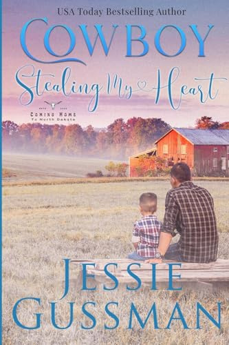 Cowboy Stealing My Heart: Coming Home to North Dakota Book Three