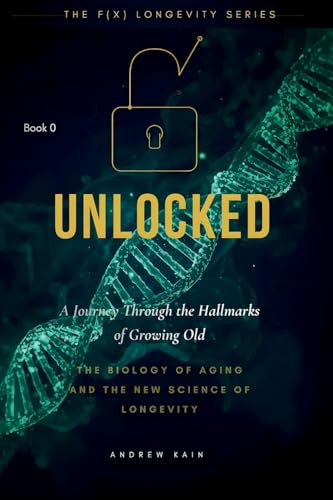 UNLOCK: A Journey Through the Hallmarks of Growing Old: (Book 0)