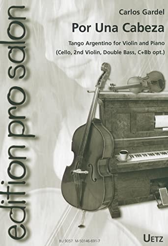 Por Una Cabeza From Movie The Scent Of A Woman. Tango Argentino für Violine und Klavier, Klaviertrio oder Salonensemble (edition pro salon)