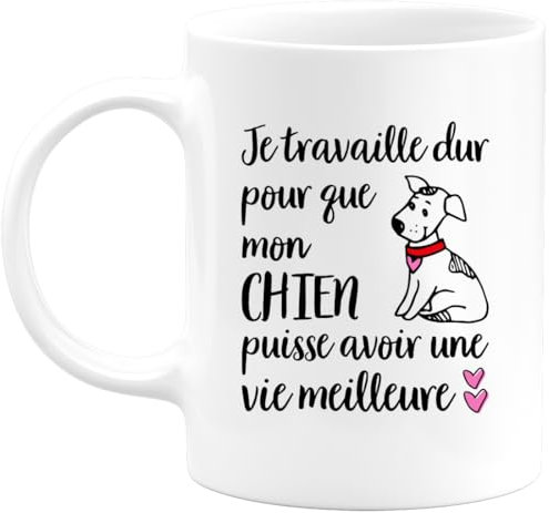 quotedazur - Mug Je Travaille Dur Pour Que Mon Chien Puisse Avoir Une Vie Meilleure - Blanc/Céramique