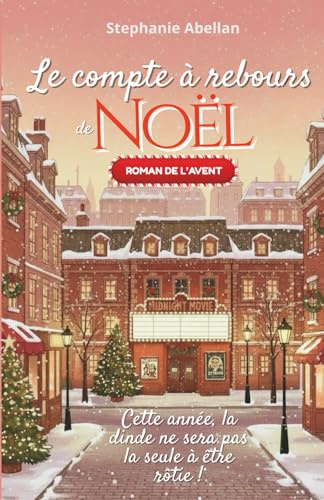 LE COMPTE À REBOURS DE NOËL: ROMAN DE L'AVENT 25 Chapitres à découvrir (LES ROMANS FEEL-GOOD, Band 1)
