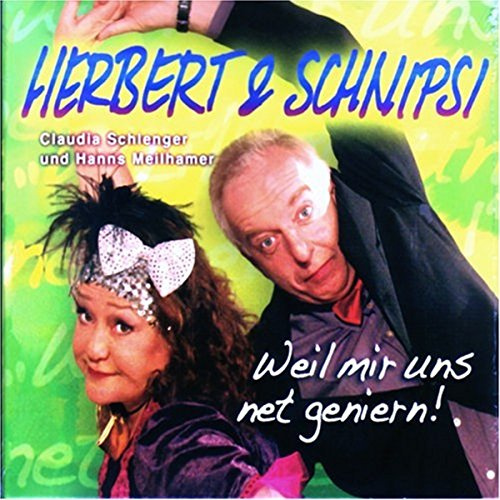 Herbert & Schnipsi-Weil Mir