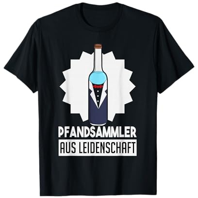 Pfandsammler Aus Leidenschaft Flaschensammler Leere Pfand T-Shirt