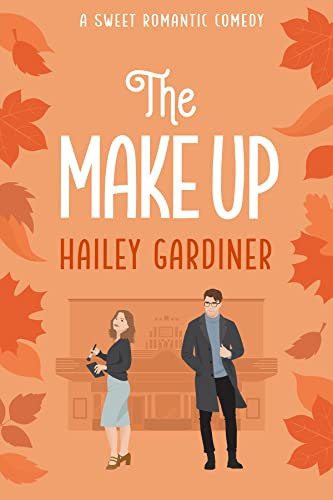 The Make Up: A Friends to Lovers Sweet Romantic Comedy (Falling for Franklin Series Book 2) (English Edition)