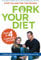 Fork Your Diet: Stop Falling for Frauds: Master Four Fundamentals of Good Health