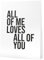 Papierschmiede® Bilder Home Kunstdruck 30x40 cm Spruch Poster Zuhause Schrift Bild Wanddeko in schwarz weiß, Sprüche für Wohnzimmer Büro Küche, All Of Me Loves All Of You