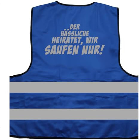 Generic Der hässliche heiratet, wir sind nur zum saufen hier JGA 2024 (VERSUS Ich bin der Hässliche) Warnweste bzw. Signalweste mit reflektierendem Aufdruck - Größe L/XL, Blau