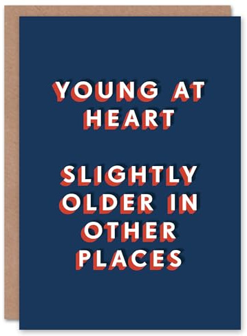 Artery8 Young At Heart Older In Other Places Funny For Him Birthday Card