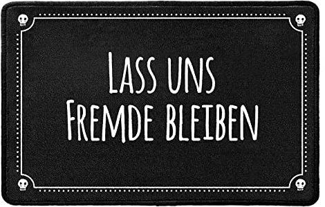 Pechkeks Fußmatte mit Spruch „Lass Uns Fremde bleiben. “ (Größe 67x43 cm; rutschfest, waschbar, schwarz)