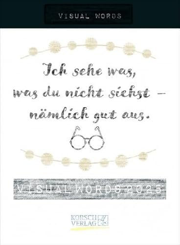 Visual Words - Abreißkalender 2025 - Korsch-Verlag - Typo Tages-Abreisskalender mit einem neuen Spruch für jeden Tag - Aufstellbar - 12 cm x 16 cm