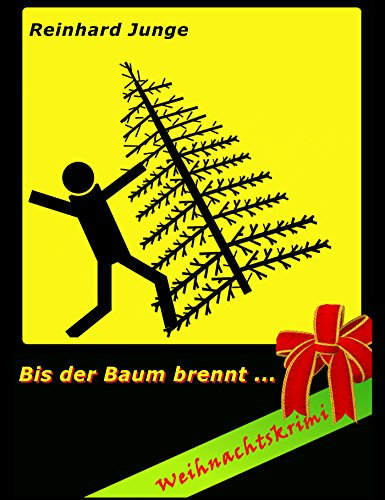 Bis der Baum brennt: Weihnachtskrimi