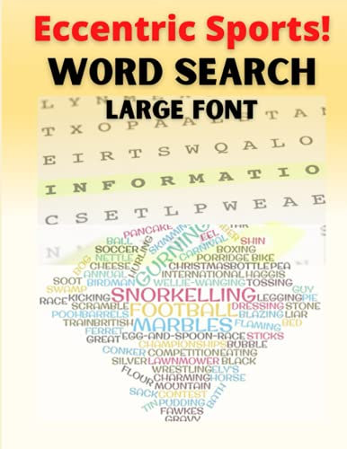 Eccentric Sports! Word Search: 50 Eccentric, Crazy, Sports Puzzles from the UK with added description of their history: 8.5 x 11 - Large Font