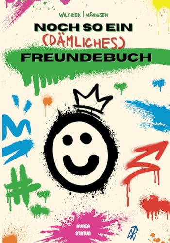 Noch so ein dämliches Freundebuch: Freundebuch für Jugendliche | Geschenkidee & Partyspaß