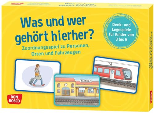 Was und wer gehört hierher?: Zuordnungsspiel zu Personen, Orten und Fahrzeugen. Denk- und Legespiele für Kinder von 3 bis 6. Bildkarten mit Alltagssituationen ordnen und sortieren