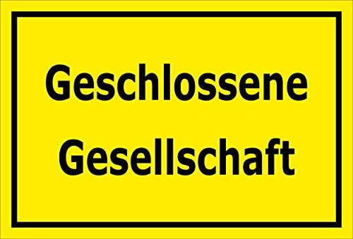 Melis-Folienwerkstatt Schild Geschlossene Gesellschaft – 15x20cm, 30x20cm und 45x30cm – Bohrlöcher Aufkleber Hartschaum Aluverbund -S00148C