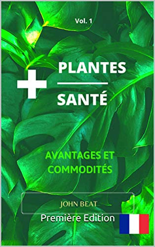 +PLANTES +SANTÉ: Première Edition