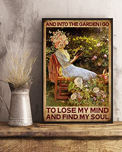 And Into The Garden I Go To Lose My Mind And Find My Soul Vintage Poster Gardening Gardening Girl Home Decor Poster Metal Sign Poster 8X12 inches