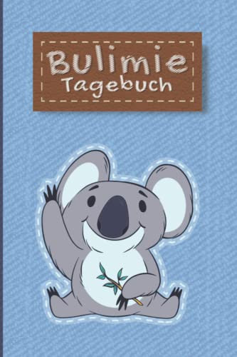 Bulimie Tagebuch: Selbsthilfe zum Ausfüllen und Ankreuzen bei Essstörung | therapeutisches Ernährungstagebuch | Schlaftracker, Recoverymotivation uvm. | Koala Koalabär