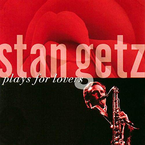 Stan Getz Plays for Lovers
