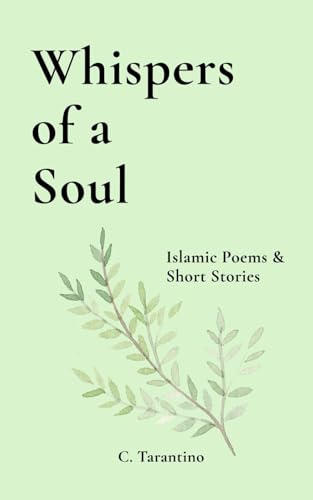 Whispers of a Soul: Islamic Poems & Short Stories