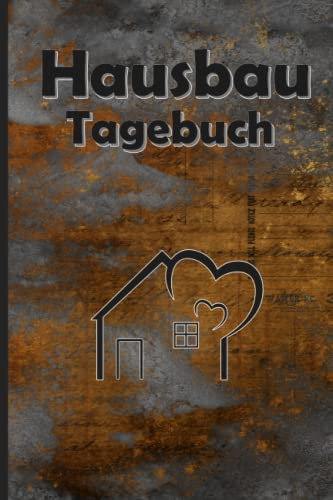 Hausbau Tagebuch: Unser Bautagebuch für alle Bauherren, auch schön als Hausbau Geschenk
