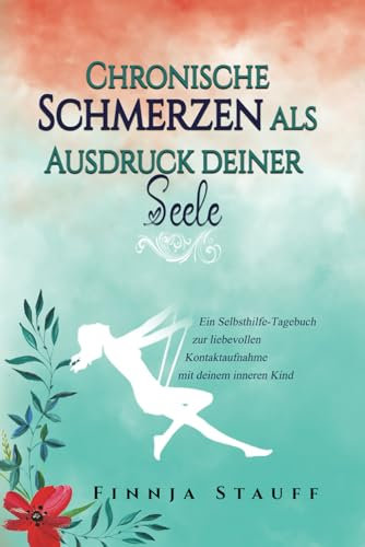 Chronische Schmerzen als Ausdruck deiner Seele: Ein Selbsthilfe-Schmerz-Tagebuch zum Ausfüllen. 12 Wochen lang täglich 10 Minuten Schreibtherapie für ... Kontaktaufnahme mit deinem inneren Kind