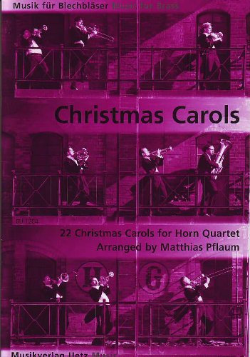 22 Christmas Carols for Horn Quartet / 22 Weihnachtslieder für Hornquartett (Musik für Blechbläser)