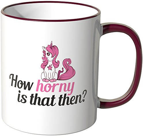 WANDKINGS® Tasse, Spruch: How Horny is That Then - Bordeaux