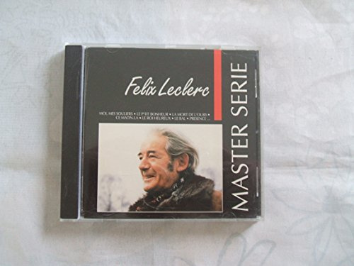 Felix Leclerc: Master Serie, Vol. 1