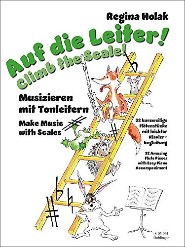 Auf die Leiter!, für Flöte u. Klavier: Musizieren mit Tonleitern, 32 kurzweilige Flötenstücke mit leichter Klavierbegleitung