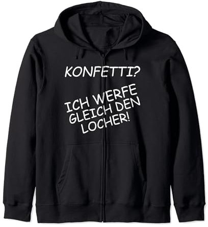 Konfetti ich werfe gleich den Locher Kapuzenjacke