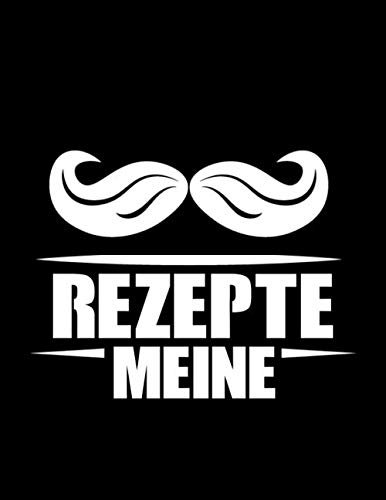 Meine Rezepte: kochbuch selbst schreiben, rezeptbuch zum selberschreiben a4, rezept sammelbuch, backbuch zum selber schreiben, 100 Rezepte