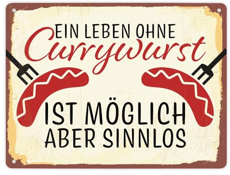 Ein Leben ohne Currywurst ist möglich aber sinnlos Metallschild mit Wurstmotiv