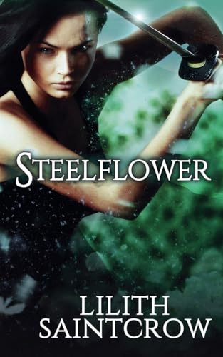 Steelflower (Steelflower Chronicles, Band 1)