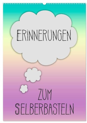 ERINNERUNGEN Zum Selberbasteln (Wandkalender 2026 DIN A2 hoch), CALVENDO Monatskalender: Bringe mit Deinen Erinnerungen mehr Farbe hinein (CALVENDO Spass)