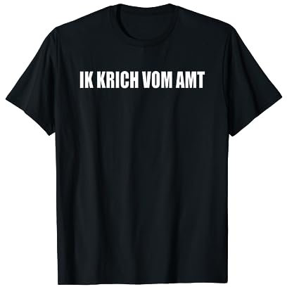 Ik Krich Vom Amt Arbeitlos Hartz IV T-Shirt T-Shirt