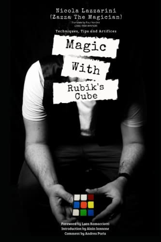Magic With The Rubik's Cube: Techniques, Tips and Artifices