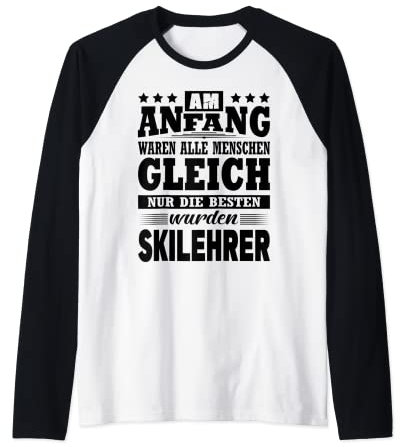 Herren Am Anfang Waren Alle Menschen Gleich Skilehrer Ski Raglan