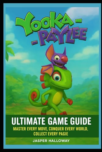 Yooka Replaylee Ultimate Game Guid: “Master Every Move, Conquer Every World, Collect Every Pagie”
