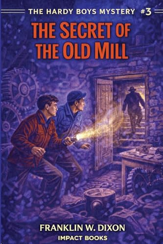 The Secret of the Old Mill: An Impact Book (Hardy Boys Mysteries, Band 3)