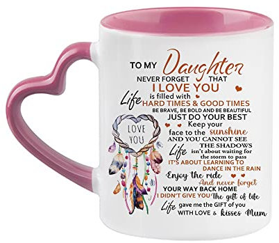 Inspirational Mug for Daughter Birthday, Gifts for Daughter, Women Mug, Daughter Gift from Mum Coffee Tea Mug 11oz Heart Handle Ceramic Mug. (Pink)