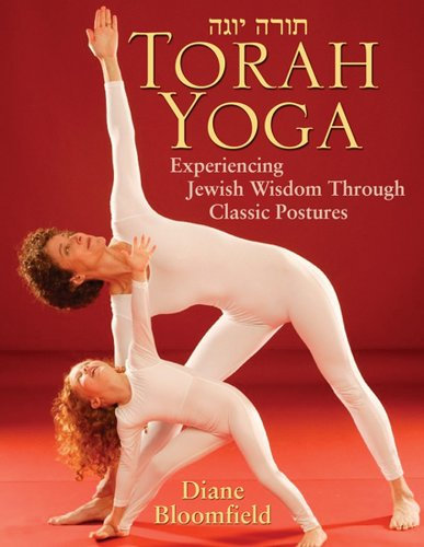 Torah Yoga: Experiencing Jewish Wisdom Through Classic Postures (English Edition)
