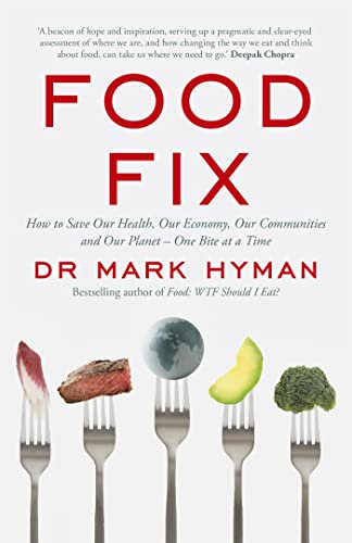 Food Fix: How to Save Our Health, Our Economy, Our Communities and Our Planet – One Bite at a Time (English Edition)